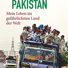 Plötzlich Pakistan: Mein Leben im gefährlichsten Land der Welt Ebook