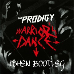 THE PRODIGY - WARRIOR'S DANCE (ISHEN BOOTLEG)
