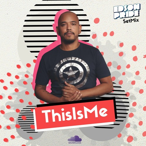 This Is Me @ Edson Pride Set Mix
