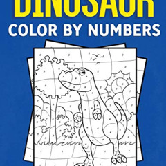 Read KINDLE 💗 Dinosaur Color By Numbers: Coloring Book for Kids Ages 4-8 by  Activit