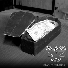 Dead Presidents (feat. Moses Mo)