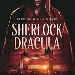 [Free] PDF 📔 Sherlock & Dracula: Lifeblood by  Kev Freeman,Arthur Conan Doyle,Bram S