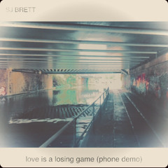 love is a losing game (phone demo)