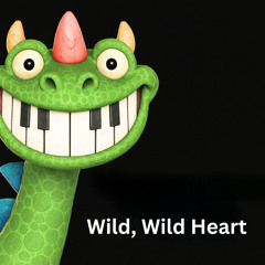 Wild, Wild Heart (Pianosaurus Song)