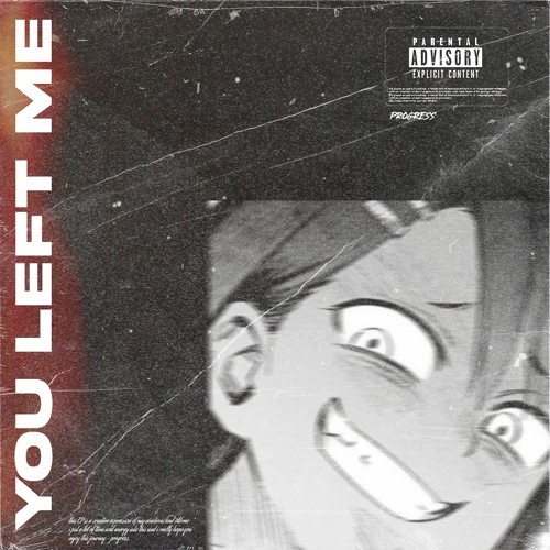 progress - You Left Me
