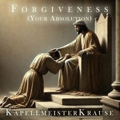 Forgiveness (Your Absolution)