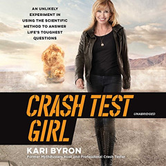 [DOWNLOAD] PDF 📒 Crash Test Girl: An Unlikely Experiment in Using the Scientific Met
