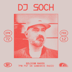 x Dj Soch - E72: Feb 12, 2025