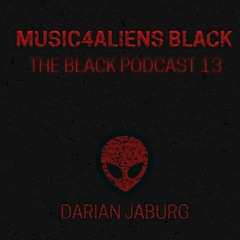 Music4Aliens The Black Podcast Ep.13 - Darian Jaburg