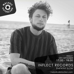 Empathy Slow - Inflect Records at Melodic Distraction Radio (Sep '20)