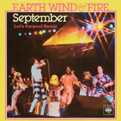Earth Wind & Fire - September (Let's Karpool Remix)