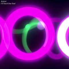 Kadent - I´ll Touch Your Soul