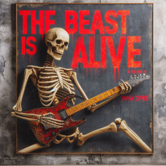 The Beast is Alive