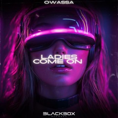 OWASSA -  Ladies Come On