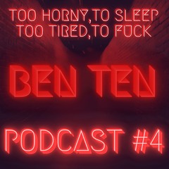 BEN TEN - PODCAST#4