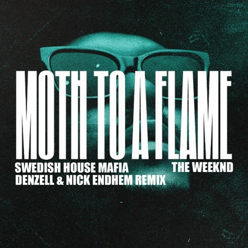 Swedish House Mafia & The Weeknd - Moth To A Flame (Denzell & Nick Endhem Remix)