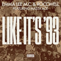 Emma Lee M.C. & Roccwell feat. Masta Ace "Like It's '93"