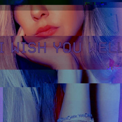 i wish you well