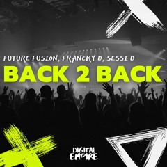 Future Fusion x Francky D x Sessi D - Back 2 Back [OUT NOW]