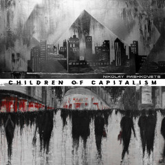Children of Capitalism (Our Damaged Hearts)