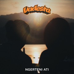 Vadesta - Ngerteni Ati