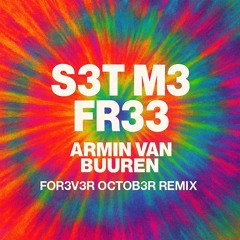 S3T M3 FR33 - Armin van Buuren FOR3V3R OCTOB3R REMIX