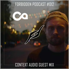 Forbidden Podcast #012 - Context Audio Guest Mix