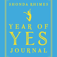 Get KINDLE 💓 The Year of Yes Journal by  Shonda Rhimes EBOOK EPUB KINDLE PDF