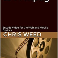 DOWNLOAD KINDLE 📁 Introduction to FFmpeg: Encode Video for the Web and Mobile Device