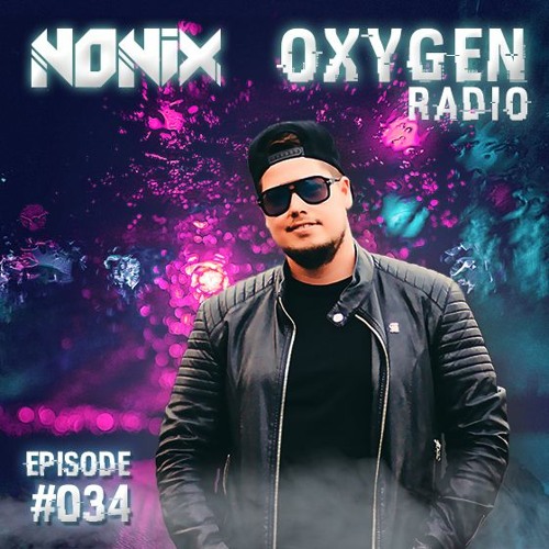 Nonix presents Oxygen Radio 034