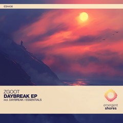ZGOOT - Daybreak (Original Mix) [ESH436]