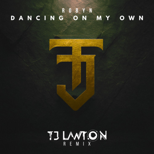 Robyn - Dancing On My Own (TJ Lawton Remix) [DOWNLOAD FOR UNFILTERED VOCALS]