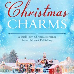 E.B.O.O.K.✔️[PDF] Christmas Charms A small-town Christmas romance from Hallmark Publishing