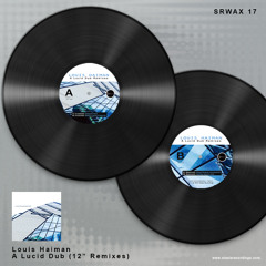 Louis Haiman - A Lucid Dub (12" Remixes) |  SRWAX17