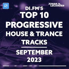 DI.FM Top 10 Progressive House & Trance Tracks September 2023