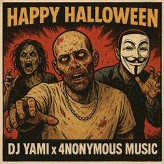 Happy Halloween - DJ Yami X 4nonymous
