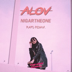 NIGARTHEONE - Alov (RAFO Remix)