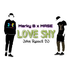 Marky B x MASE - Love Shy [Prod. John Russell