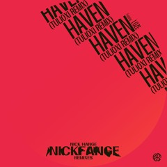 Nick Hange & Loze - Haven (Tulioxi Remix)