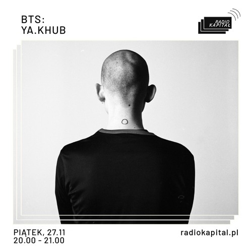 BTS: ya.khub @ Radio Kapitał, 27/11/2020