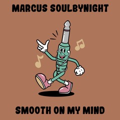 PREMIERE: Marcus Soulbynight - Smooth On My Mind [Monophony]