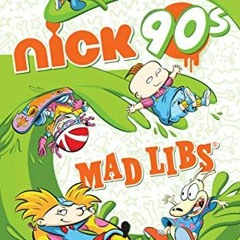 [READ] EPUB 📝 Nickelodeon: Nick 90s Mad Libs: World's Greatest Word Game by  Gabriel