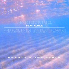 Beauty & the Beats (feat. Aurila) - INSECURE