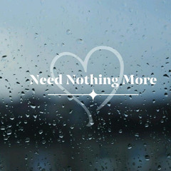 Need Nothing More