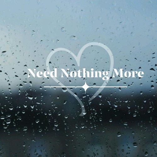 Need Nothing More