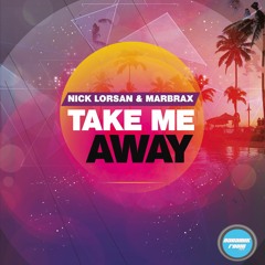 Nick Lorsan & Marbrax - Take Me Away