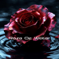 Rose Of Water (2025 Remastered)
