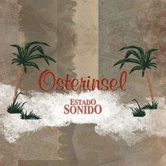 Osterinsel at Estado Sonido 01.05.2020