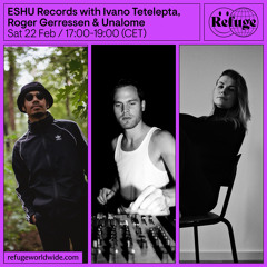 ESHU Records - Ivano Tetelepta, Roger Gerressen & Unalome - 22 Feb 2025