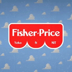Fisher Price - YEKO w/ NIT